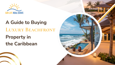 A Guide to Buying Luxury Beachfront Property in the Caribbean